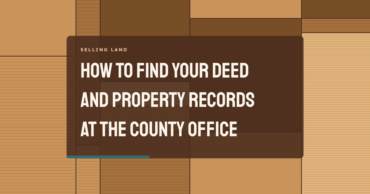 How to Find Your Deed and Property Records at the County Office